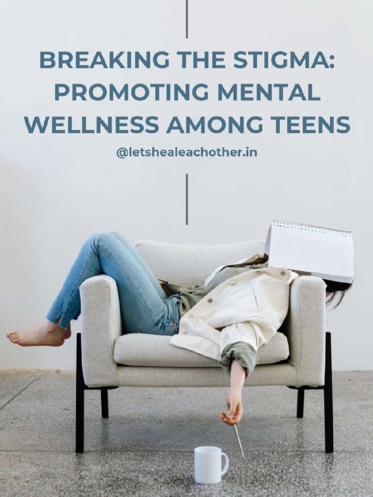 Breaking The Stigma: Promoting Mental Wellness Among Teens