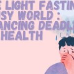 Blue Light Fasting In A Busy World: Balancing Deadlines And Health