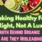 Is organic food overrated The Truth Behind Organic Labels: Are They Misleading?