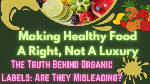 Is organic food overrated The Truth Behind Organic Labels: Are They Misleading?