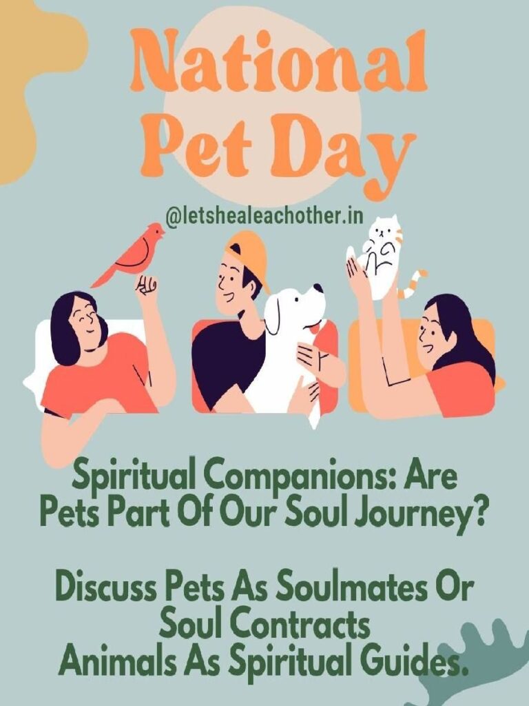 NATIONAL PET DAY / ARE PETS PART OF OUR SOUL JOURNEY?